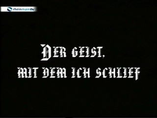 Der Geist, mit dem ich schlief
