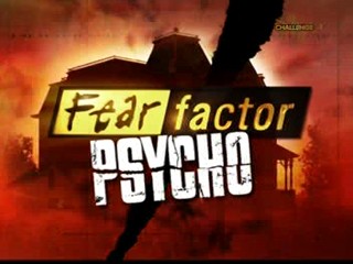 Fear Factor Psycho